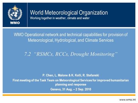 World Meteorological Organization Working together in weather, climate and water WMO Operational network and technical capabilities for provision of Meteorological,