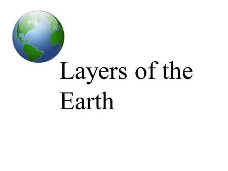 Layers of the Earth.