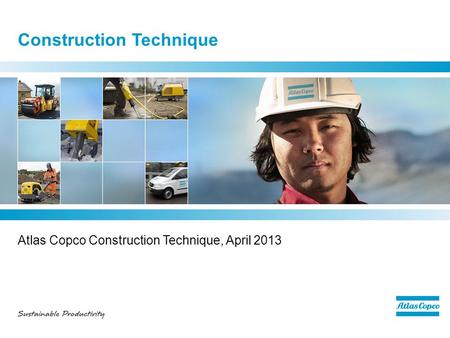 Construction Technique Atlas Copco Construction Technique, April 2013.