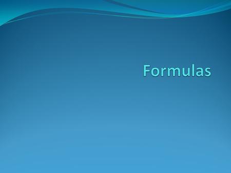 Formulas.