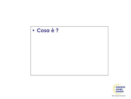 Cosa è ?. Mandatory labelling EU Energy Labelling Voluntary labelling EU Ecolabel EU Energy Star programme.