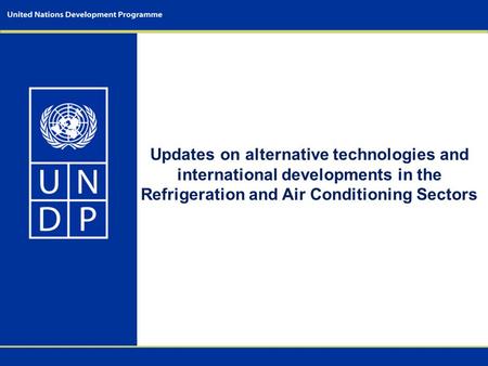 Updates on alternative technologies and international developments in the Refrigeration and Air Conditioning Sectors.