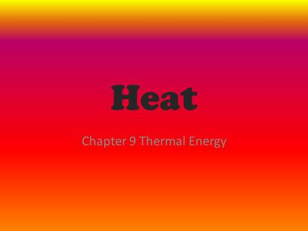 Chapter 9 Thermal Energy