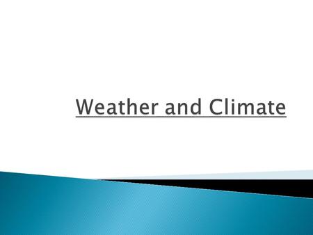 Weather and Climate.