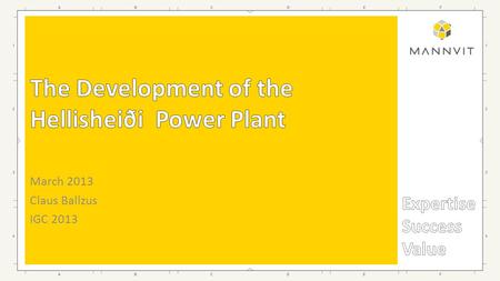 March 2013 Claus Ballzus IGC 2013. Capacity 303 MW e and 133 MW t Largest geothermal power plant in Iceland Second largest power plant in Iceland Co-generates.