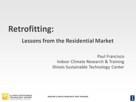 Retrofitting: Lessons from the Residential Market