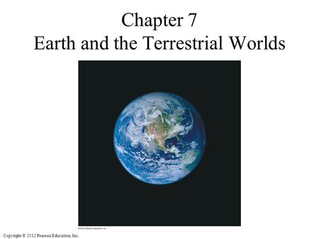 Chapter 7 Earth and the Terrestrial Worlds