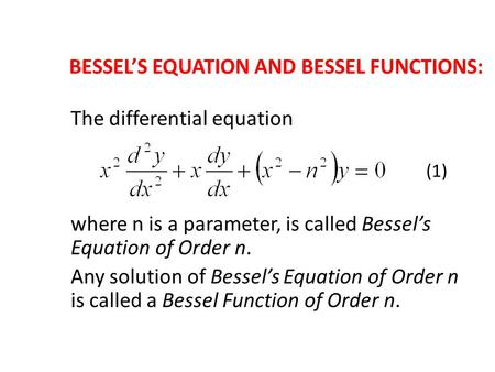 BESSEL’S EQUATION AND BESSEL FUNCTIONS: