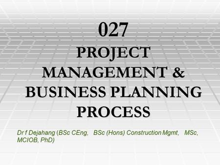 PROJECT MANAGEMENT & BUSINESS PLANNING PROCESS