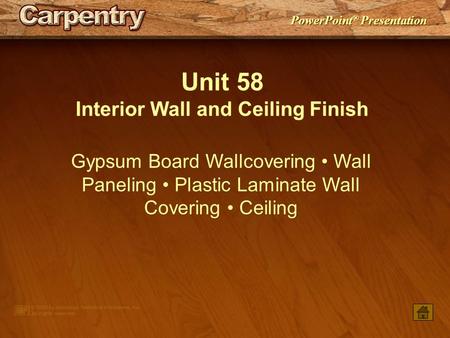 Interior Wall and Ceiling Finish