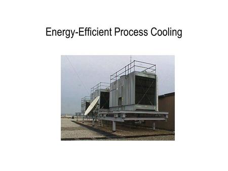 Energy-Efficient Process Cooling