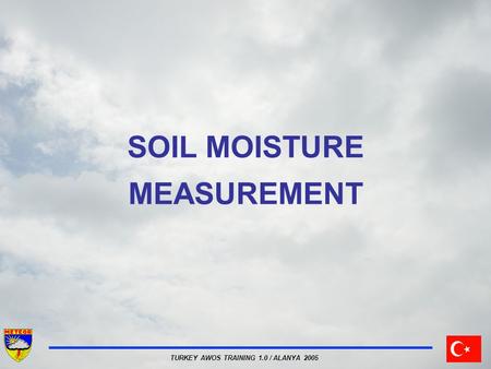 TURKEY AWOS TRAINING 1.0 / ALANYA 2005 SOIL MOISTURE MEASUREMENT.