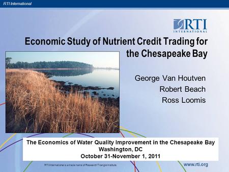 RTI International RTI International is a trade name of Research Triangle Institute. www.rti.org Economic Study of Nutrient Credit Trading for the Chesapeake.