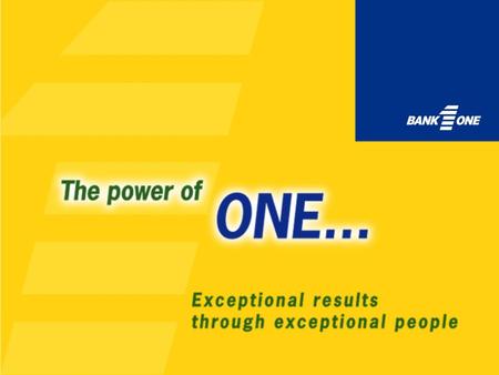 The business of banking The business of banking Considering careers in financial services Considering careers in financial services About Bank One About.