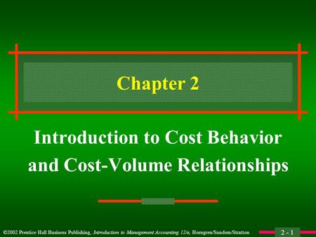 Introduction to Cost Behavior and Cost-Volume Relationships