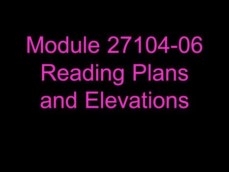 Module Reading Plans and Elevations