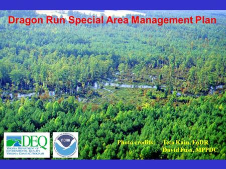 Dragon Run Special Area Management Plan Photo credits: Teta Kain, FoDR David Fuss, MPPDC.