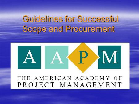 Guidelines for Successful Scope and Procurement The Problem Success rate for intelligent transportation systems life cycle is very low Success rate for.