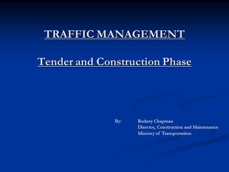 TRAFFIC MANAGEMENT Tender and Construction Phase