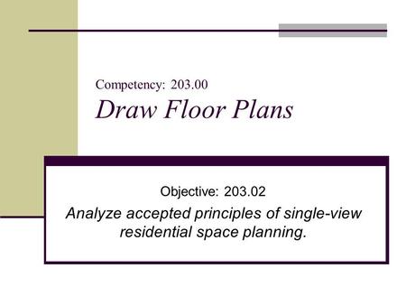 Competency: Draw Floor Plans