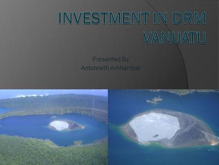 Presented By Antonneth Arnhambat. Pacific Islands Applied Geoscience Commission www.sopac.org Vanuatu Events 1983-2009 In the past 26 years Vanuatu experienced.