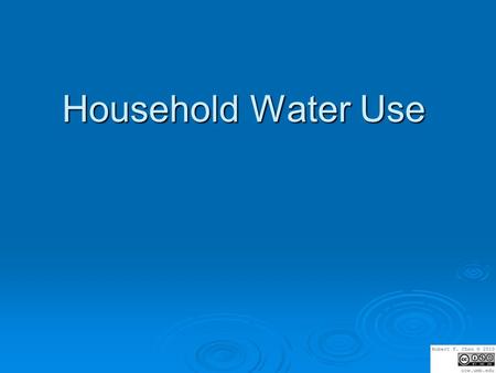 Household Water Use. Fig. 14-4a, p. 309 Average annual precipitation (centimeters) More than 122 Less than 4181–122 41–81 Images removed due to copyright.