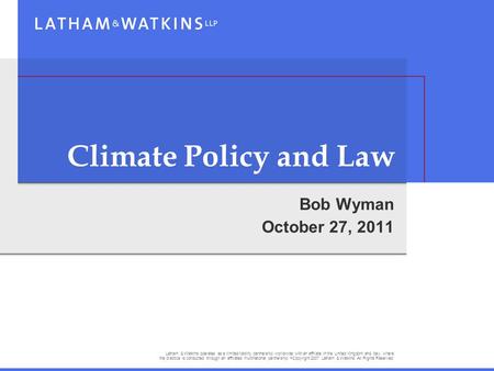 Latham & Watkins operates as a limited liability partnership worldwide with an affiliate in the United Kingdom and Italy, where the practice is conducted.