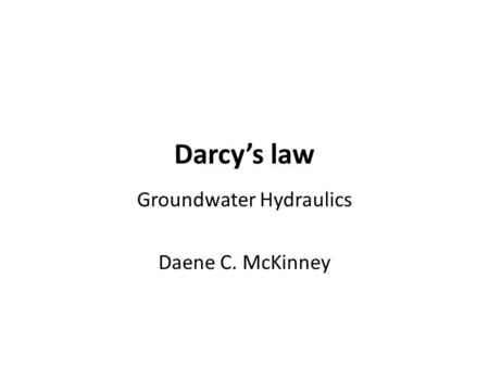 Groundwater Hydraulics Daene C. McKinney