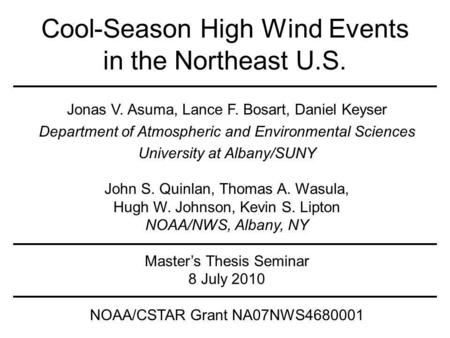 Cool-Season High Wind Events in the Northeast U.S. Jonas V. Asuma, Lance F. Bosart, Daniel Keyser Department of Atmospheric and Environmental Sciences.