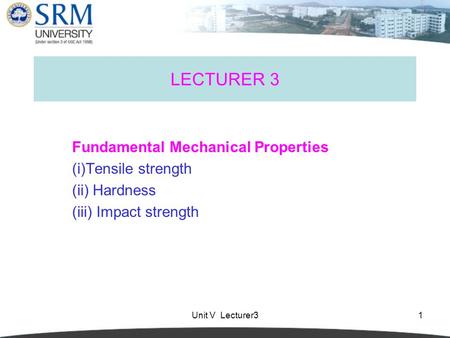 LECTURER 3 Fundamental Mechanical Properties (i)Tensile strength