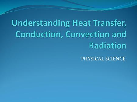 Understanding Heat Transfer, Conduction, Convection and Radiation