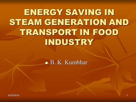 ENERGY SAVING IN STEAM GENERATION AND TRANSPORT IN FOOD INDUSTRY