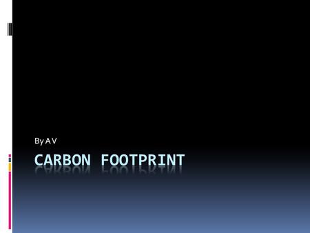 By A V. Construction Carbon footprint Construction would have to be one of the most carbon footprint emitter Bobcats which are the giant machines use.