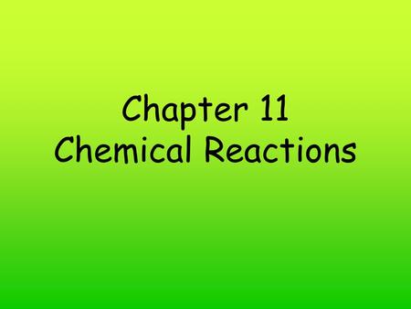 Chapter 11 Chemical Reactions