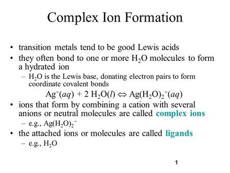 Ag+(aq) + 2 H2O(l)  Ag(H2O)2+(aq)