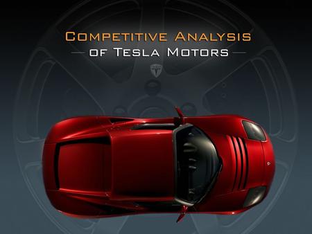 Competitive Analysis of Tesla Motors