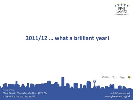 2011/12 … what a brilliant year!. Won £8million of contracts to deliver public services, bringing total value of contracts won since 2009 to over £20million.