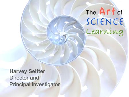 Harvey Seifter Director and Principal Investigator.