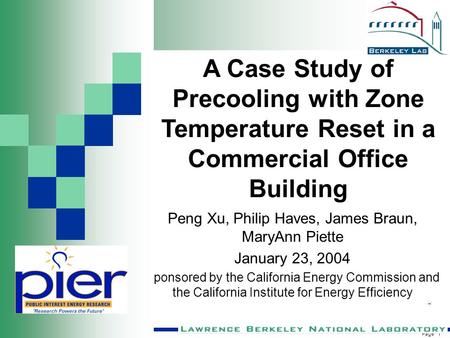 Page 1 Peng Xu, Philip Haves, James Braun, MaryAnn Piette January 23, 2004 Sponsored by the California Energy Commission and the California Institute for.