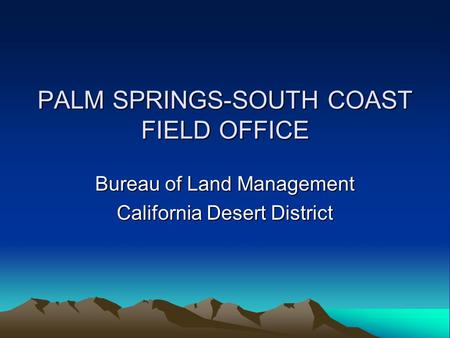 PALM SPRINGS-SOUTH COAST FIELD OFFICE