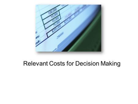 Relevant Costs for Decision Making