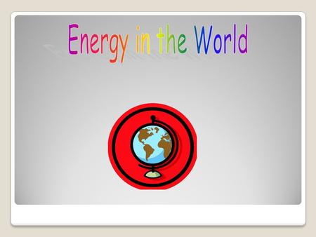 Nuclear energy Fossil-fuel energy Hydroelectric energy Biomass energy Geothermal energy Wind energy Solar energy.