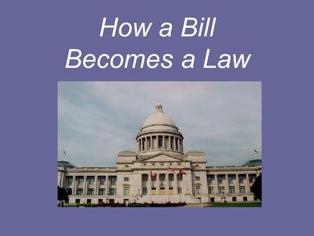 How a Bill Becomes a Law.