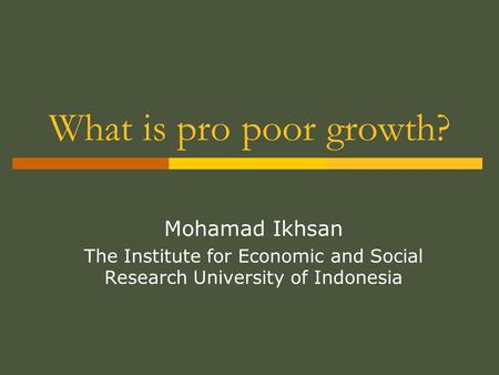 The Institute for Economic and Social Research University of Indonesia