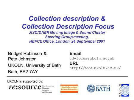 Collection description & Collection Description Focus JISC/DNER Moving Image & Sound Cluster Steering Group meeting, HEFCE Office, London, 24 September.