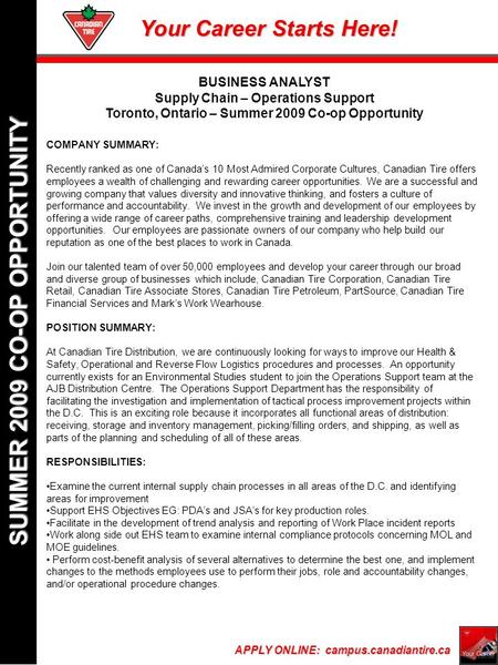 Your Career Starts Here! APPLY ONLINE: campus.canadiantire.ca SUMMER 2009 CO-OP OPPORTUNITY COMPANY SUMMARY: Recently ranked as one of Canada’s 10 Most.