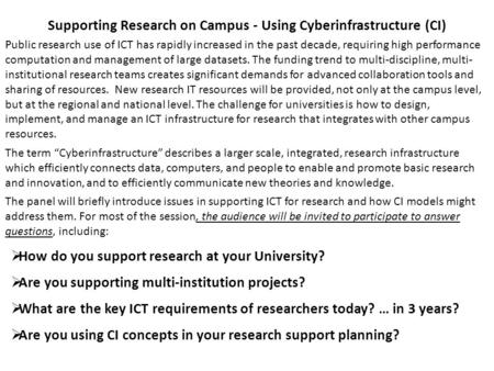 Supporting Research on Campus - Using Cyberinfrastructure (CI) Public research use of ICT has rapidly increased in the past decade, requiring high performance.