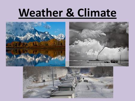 Weather & Climate.