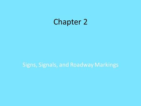 Signs, Signals, and Roadway Markings