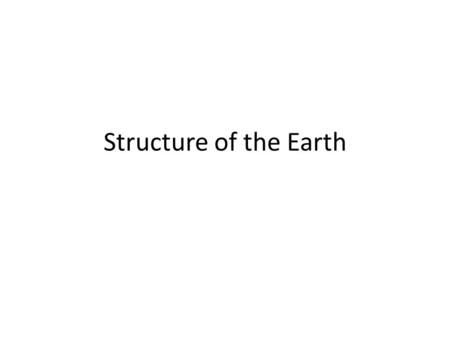 Structure of the Earth.